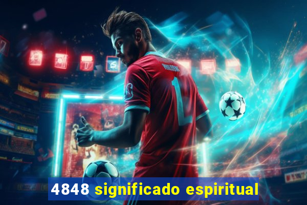 4848 significado espiritual